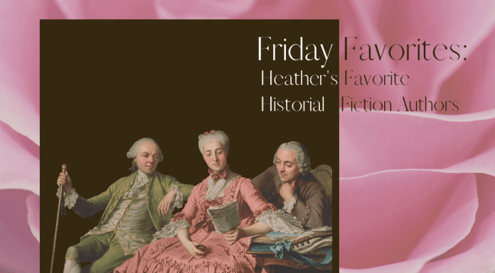 Friday Favorites Heather's Favorite Historial Fiction Authors with Victorian looking figures reading a book