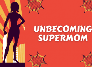 cartoon graphic of super hero with text "Unbecoming Supermom"