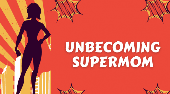 cartoon graphic of super hero with text "Unbecoming Supermom"
