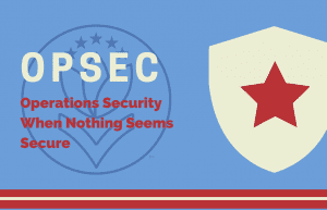 white badge with red star to signify security with "OPSEC: Operations Security When Nothing Seems Secure" in text