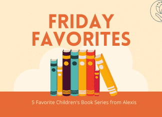 books shelved on an orange rectangle with "Friday Favorites: 5 Favorite Children's Book Series from Alexis" in text