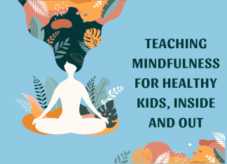 woman with hair flowing of leaves and shapes evoking mindfulness on blue background with "Teaching Mindfulness For Healthy Kids, Inside and Out" in text