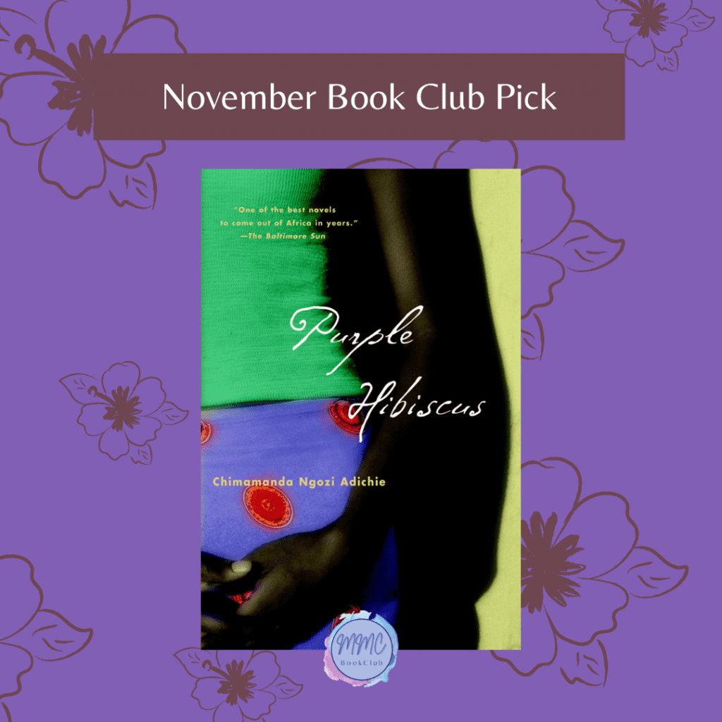 purple background with maroon hibiscus outlines with "November Book Club Pick" in text, Purple Hibiscus book, and MMC Book Club logo