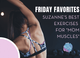 woman stretching with "Friday Favorites: Suzanne's Best Exercises for "Mom Muscles" in text and MMC logo