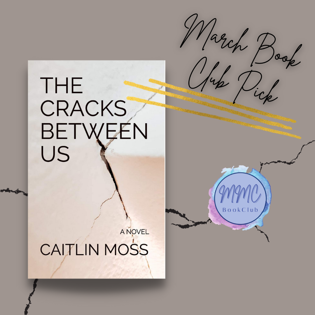 March Book Club Pick with the book The Cracks Between Us by Caitlin Moss